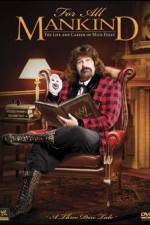 Watch WWE: For All Mankind- The Life and Career of Mick Foley Tvmuse