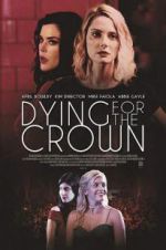 Watch Dying for the Crown Tvmuse