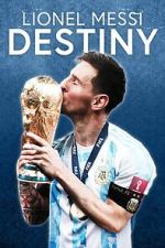 Watch Lionel Messi: Destiny (TV Special 2023) Tvmuse