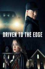 Watch Driven to the Edge Tvmuse