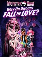 Watch Monster High: Why Do Ghouls Fall in Love? Tvmuse