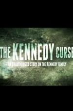 Watch The Kennedy Curse: An Unauthorized Story on the Kennedys Tvmuse