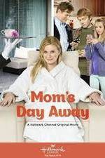 Watch Mom's Day Away Tvmuse