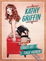 Watch Kathy Griffin: Tired Hooker Tvmuse