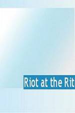 Watch Riot at the Rite Tvmuse