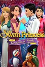 Watch The Swan Princess: Kingdom of Music Tvmuse