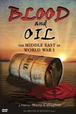 Watch Blood and Oil The Middle East in World War I Tvmuse