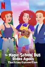 Watch The Magic School Bus Rides Again: The Frizz Connection Tvmuse