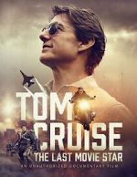 Watch Tom Cruise: The Last Movie Star Tvmuse