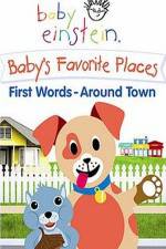 Watch Baby Einstein: Baby's Favorite Places First Words Around Town Tvmuse