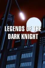 Watch Legends of the Dark Knight The History of Batman Tvmuse