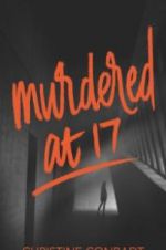 Watch Murdered at 17 Tvmuse