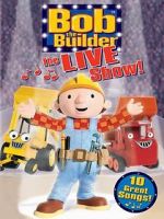 Watch Bob the Builder: The Live Show Tvmuse