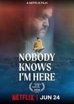 Watch Nobody Knows I\'m Here Tvmuse