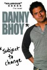Watch Danny Bhoy: Subject to Change Tvmuse