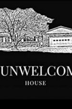 Watch The Unwelcoming House Tvmuse