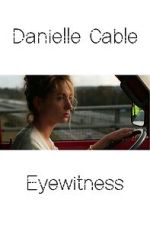 Watch Danielle Cable: Eyewitness Tvmuse