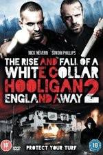 Watch White Collar Hooligan 2 England Away Tvmuse