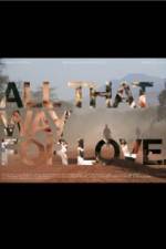 Watch All That Way for Love Tvmuse