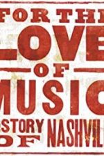 Watch For the Love of Music: The Story of Nashville Tvmuse