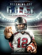 Watch Becoming the G.O.A.T.: The Tom Brady Story Tvmuse