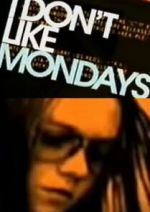 Watch I Don't Like Mondays Tvmuse