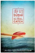 Watch Sushi The Global Catch Tvmuse