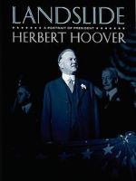 Watch Landslide: A Portrait of President Herbert Hoover Tvmuse