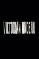 Watch Victorian Undead Tvmuse