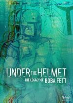 Watch Under the Helmet: The Legacy of Boba Fett (TV Special 2021) Tvmuse