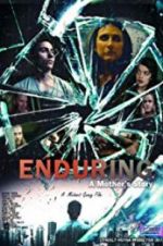 Watch Enduring: A Mother\'s Story Tvmuse