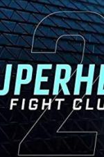 Watch Superhero Fight Club 2.0 Tvmuse