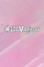 Watch 100 Vaginas Tvmuse