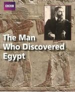 Watch The Man Who Discovered Egypt Tvmuse