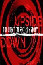 Watch Upside Down The Creation Records Story Tvmuse