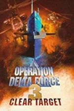 Watch Operation Delta Force 3: Clear Target Tvmuse