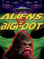 Watch Aliens vs. Bigfoot Tvmuse