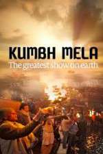 Watch Kumbh Mela: The Greatest Show on Earth Tvmuse