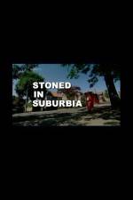 Watch Stoned in Suburbia Tvmuse
