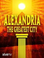 Watch Alexandria: The Greatest City Tvmuse