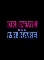 Watch Dr. Devil and Mr. Hare Tvmuse
