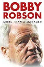Watch Bobby Robson: More Than a Manager Tvmuse