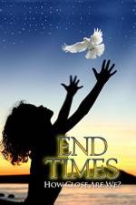 Watch End Times How Close Are We? Tvmuse