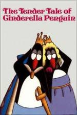 Watch The Tender Tale of Cinderella Penguin Tvmuse