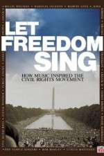 Watch Let Freedom Sing: How Music Inspired the Civil Rights Movement Tvmuse