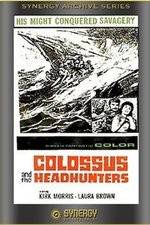 Watch Colossus and the Headhunters Tvmuse