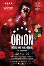Watch Orion: The Man Who Would Be King Tvmuse