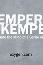 Watch Kemper on Kemper: Inside the Mind of a Serial Killer Tvmuse
