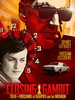 Watch Closing Gambit: 1978 Korchnoi versus Karpov and the Kremlin Tvmuse