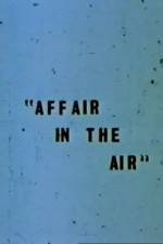 Watch Affair in the Air Tvmuse